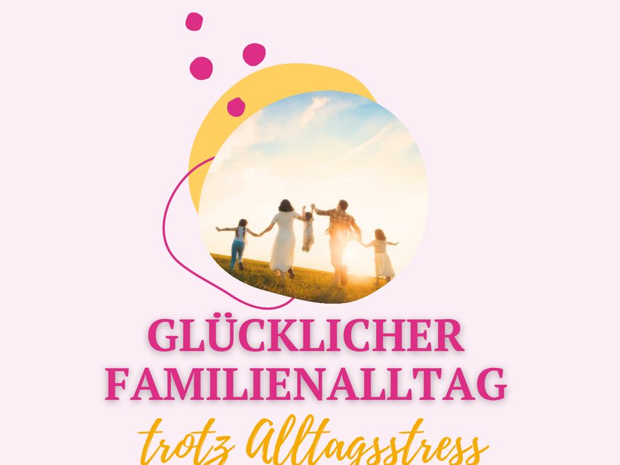 Handout-Titel zum Vortrag Glücklicher Familienalltag trotz Alltagsstress